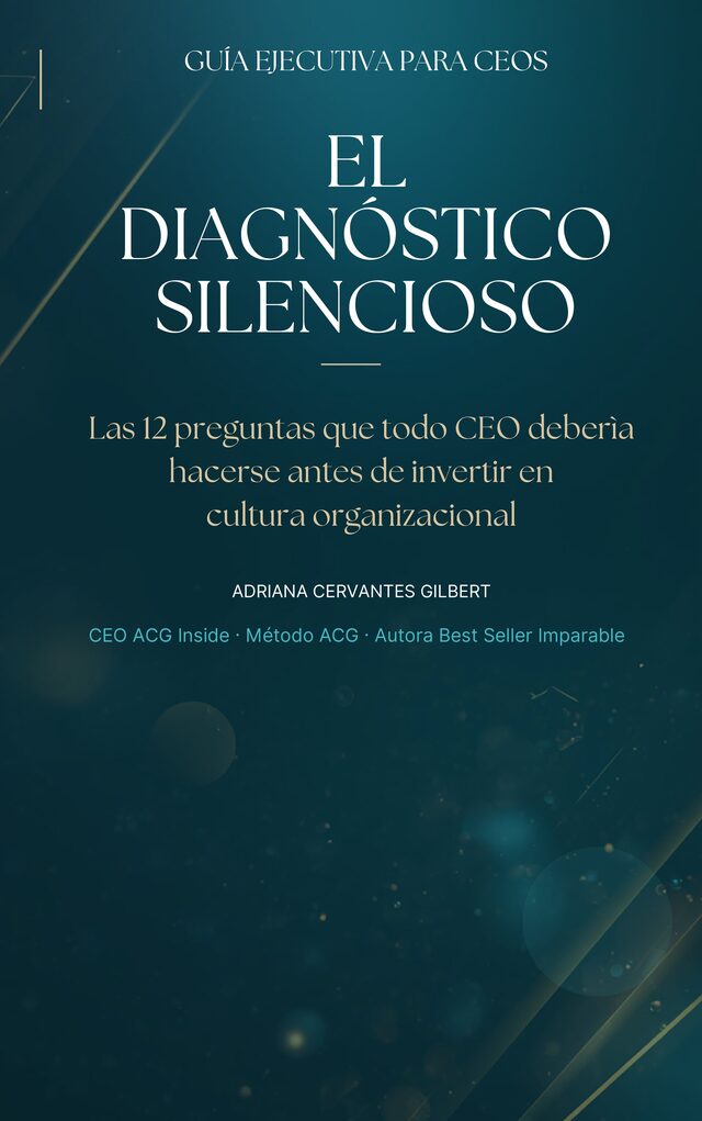 Portada del ebook El Diagnostico Silencioso, guia ejecutiva para CEOs de Adriana Cervantes Gilbert (ACG Inside)